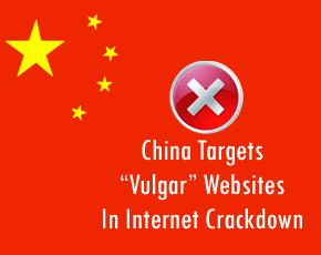 China Targets “Vulgar” Websites In Internet Crackdown
