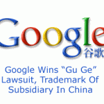 Google Wins “Gu Ge” Lawsuit, Trademark Of Subsidiary In China