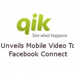 Qik Unveils Mobile Video To Facebook Connect