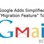 Google Adds Simplified “Migration Feature” To Gmail