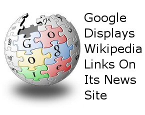 Google Displays Wikipedia Links On Its News Site