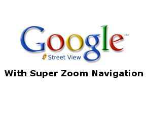 Google Maps Bundles Street View With Super Zoom Navigation