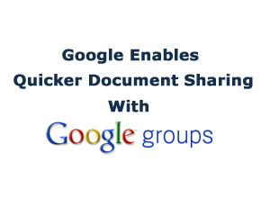Google Enables Quicker Document Sharing With Groups