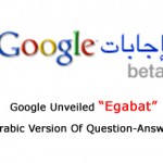 Google Unveiled “Egabat” Arabic Version Of Question-Answer Service For the Middle East