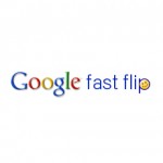 Google Labs Unveils “Fast Flip” To Accelerate Preview For News