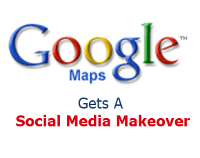 Google Maps Gets A Social Media Makeover — Introduces “Place Pages”