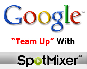 Google And SpotMixer Team Up To Offer Self-Serve Online Video In AdWords