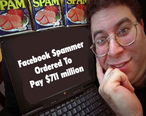 Facebook Dethrones “Spam King” — Awarded $711 Million In Judgment