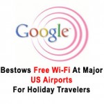 Google Bestows Free Wi-Fi At Major US Airports For Holiday Travelers