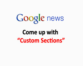 Google Enables Creation Of Customized Google News Section