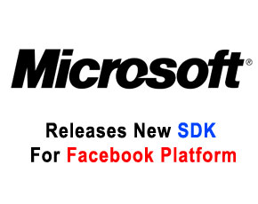 Microsoft Releases New SDK For Facebook Platform