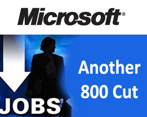 Microsoft Axes Another 800 Jobs
