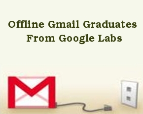 Offline Gmail Graduates From Google Labs, Integrated Into Gmail