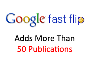 Google Adds 50 New Media Partners To “Fast Flip” Online News Project