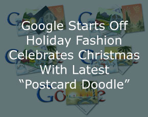 Google Starts Off Holiday Fashion Celebrates Christmas With Latest “Postcard Doodle”