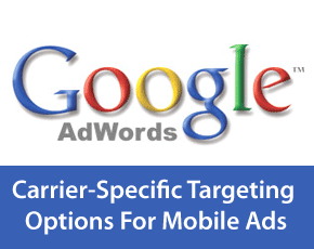Google Unveiled New Device And Carrier-Specific Targeting Options For Mobile Ads