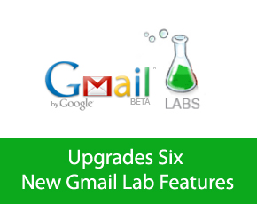 Google Upgrades Six New Gmail Lab Features, Five Others Flunk Out