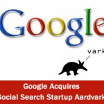 Google Acquires Social Search Startup Aardvark