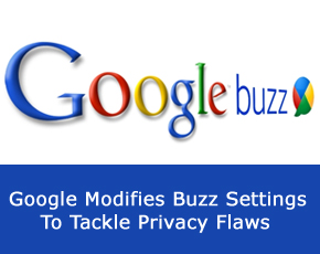 Google Modifies Buzz Settings To Tackle Privacy Flaws