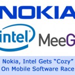 Nokia, Intel Gets “Cozy” On Mobile Software Race