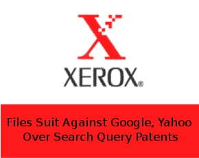 Xerox Files Suit Against Google, Yahoo Over Search Query Patents