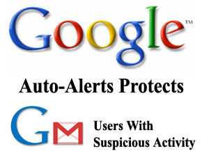 Google Auto-Alerts Protects Gmail Users With Suspicious Activity