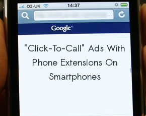 Google Expands Click-To-Call Ads With Phone Extensions On Smartphones