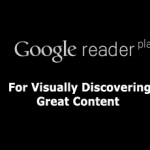 Google Bundles Reader With Play For Visually Discovering Great Content