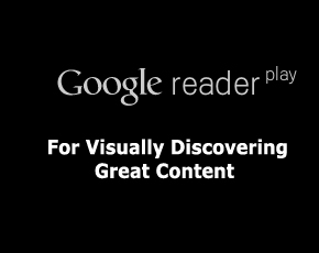 Google Bundles Reader With Play For Visually Discovering Great Content