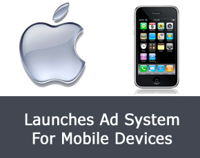 Apple Launches Ad System For Mobile Devices To Compete With Google