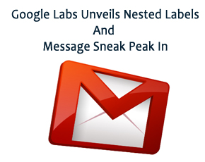 Google Labs Unveils Nested Labels And Message Sneak Peak In Gmail