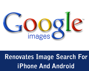 Google Renovates Image Search For iPhone And Android