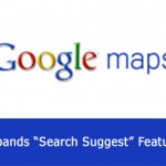 Google Expands “Search Suggest” Feature On Google Maps