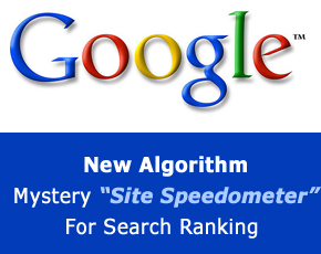 Google’s New Algorithm — Mystery “Site Speedometer” For Search Ranking