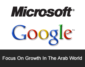 Microsoft, Google Focus On Growth In The Arab World