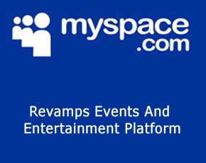 MySpace Revamps Events And Entertainment Platform