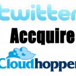 Twitter Acquires Messaging Startup “Cloudhopper” -- Second Purchase This Month