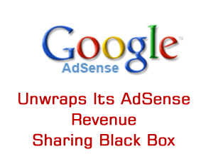 Google Unwraps Its AdSense Revenue Sharing Black Box