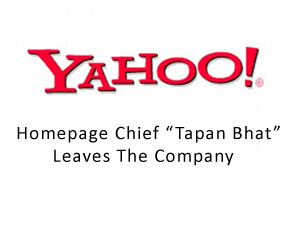 Yahoo Homepage Chief “Tapan Bhat” Leaves The Company