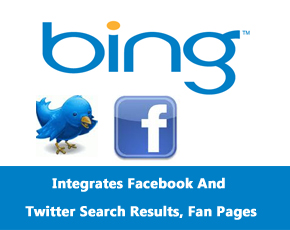 Bing Integrates Facebook And Twitter Search Results, Fan Pages