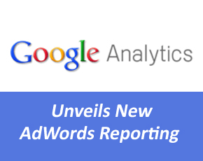 Google Analytics Unveils New AdWords Reporting