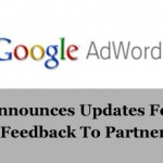 AdWords Announces Updates For Feedback To Partner Reporting Policy