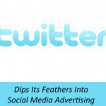 Twitter Dips Its Feathers Into Social Media Advertising With “@Earlybird”