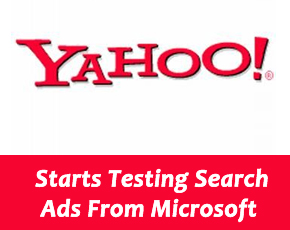 Yahoo Starts Testing Search Ads From Microsoft