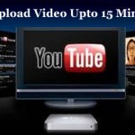 YouTube Boosts Maximum Video Upload Limit From 10 To 15 Minutes