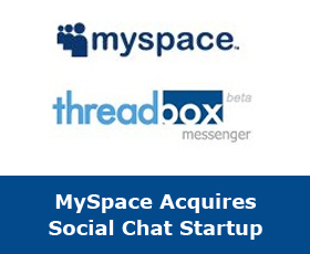 MySpace Acquires Social Chat Startup Threadbox To Boost Messaging