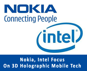 Nokia, Intel Focus On 3D Holographic Mobile Tech