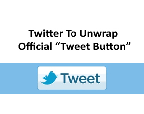 Twitter To Unwrap Official “Tweet Button,” Leaked Docs Suggest