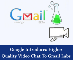 Google Introduces Higher Quality Video Chat To Gmail Labs