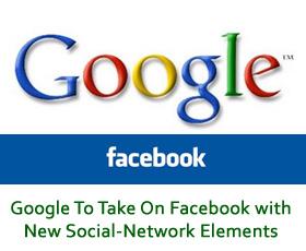 Google To Take On Facebook With New Social-Network Elements